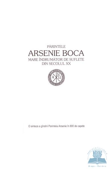 O sinteza a gandirii Parintelui Arsenie Boca in 800 de capete